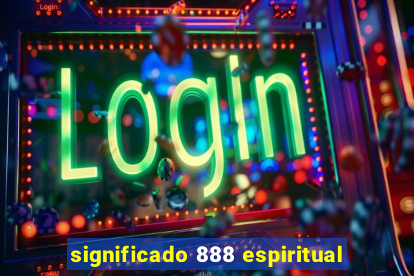 significado 888 espiritual